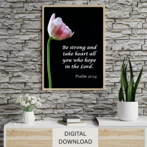 Psalm 31:24 Bible Verse Wall Art Printable